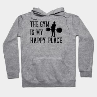 the gym is my happy place Hoodie